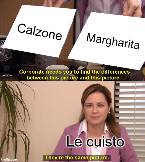 Calzone==Margharita?